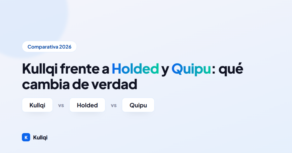 Kullqi frente a Holded y Quipu: qué cambia de verdad